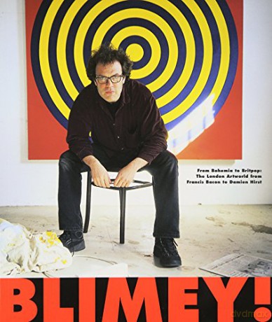 Blimey! - From Bohemia to Britpop: London Art World from Francis Bacon to Damien Hirst - Matthew Collings [KSIĄŻKA]
