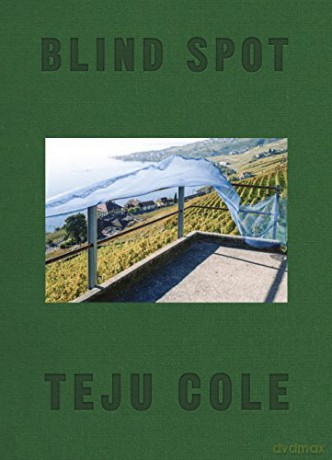 Blind Spot: Teju Cole - Teju Cole [KSIĄŻKA]
