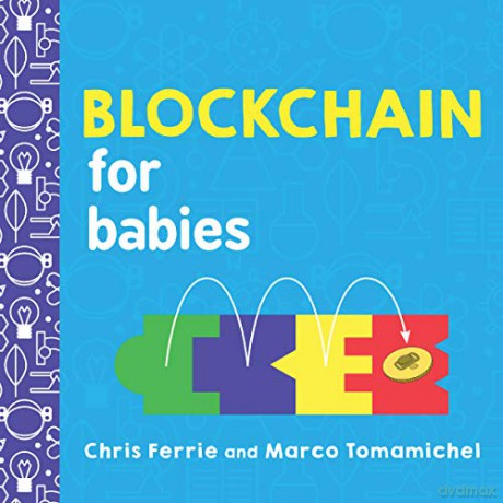 Blockchain for Babies (Baby University): 0 - Chris Ferrie [KSIĄŻKA]
