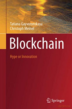 Blockchain: Hype or Innovation - Tatiana Gayvoronskaya [KSIĄŻKA]