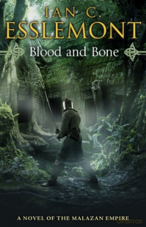 Blood and Bone: A Novel of the Malazan Empire - Ian C Esslemont [KSIĄŻKA]