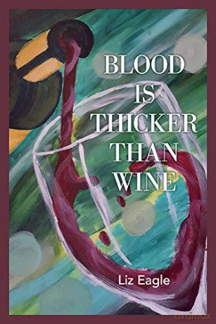 Blood Is Thicker Than Wine - Liz Eagle [KSIĄŻKA]