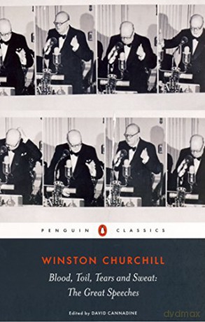 Blood, Toil, Tears and Sweat: Winston Churchill's Famous Speeches (Penguin Classics) - Winston Churchill [KSIĄŻKA]