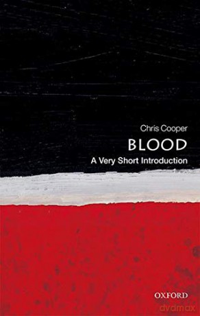 Blood: A Very Short Introduction (Very Short Introductions) - Chris Cooper [KSIĄŻKA]
