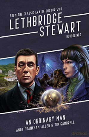 Bloodlines: An Ordinary Man (Lethbridge-Stewart) - Andy Frankham-Allen [KSIĄŻKA]