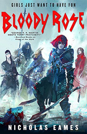 Bloody Rose: The Band, Book Two - Nicholas Eames [KSIĄŻKA]
