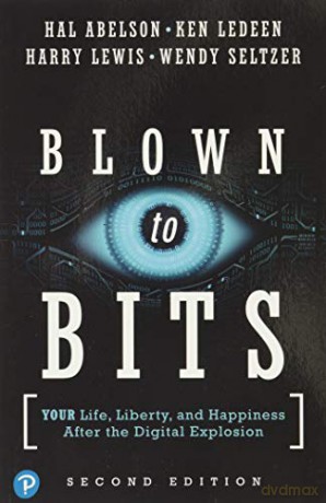 Blown to Bits: Your Life, Liberty, and Happiness After the Digital Explosion - Hal Abelson [KSIĄŻKA]