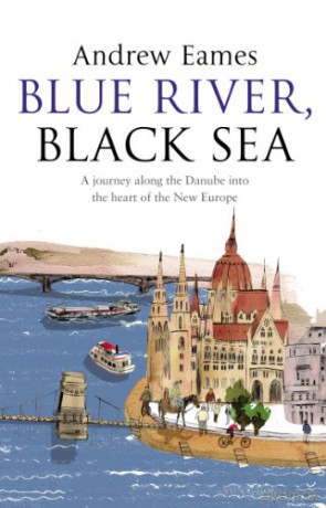 Blue River, Black Sea - Andrew Eames [KSIĄŻKA]