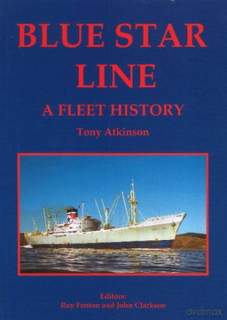 Blue Star Line: A Fleet History - Tony Atkinson [KSIĄŻKA]