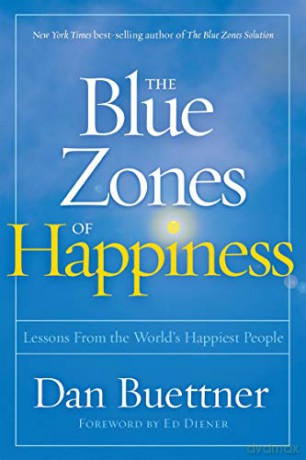 Blue Zones of Happiness: Lessons From the World's Happiest People (The Blue Zones) - Dan Buettner [KSIĄŻKA]