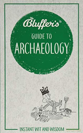 Bluffer's Guide to Archaeology (Bluffer's Guides): Instant wit and wisdom - Paul Bahn [KSIĄŻKA]