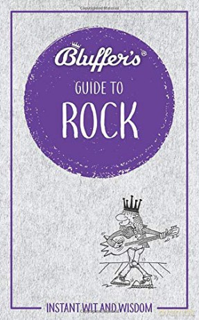 Bluffer's Guide to Rock: Instant wit and wisdom (Bluffer's Guides) - Eamonn Forde [KSIĄŻKA]