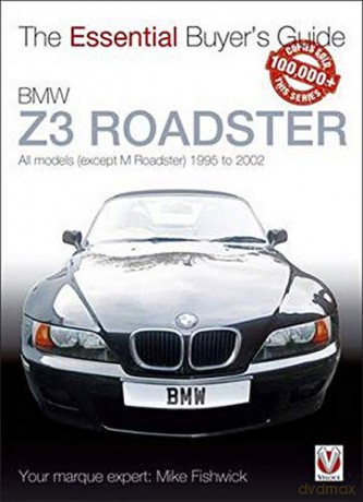 BMW Z3 Roadster: All models (except M Roadster) 1995 to 2002 (The Essential Buyer's Guide) - James Michael Fishwick [KSIĄŻKA]