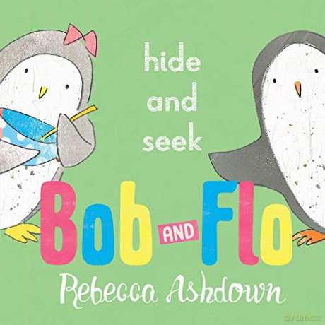 Bob and Flo: Hide and Seek - Rebecca Ashdown [KSIĄŻKA]