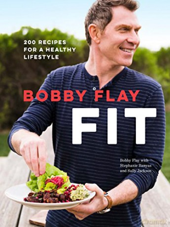 Bobby Flay Fit: 200 Recipes for a Healthy Lifestyle: 200 Recipes for a Healthy Lifestyle: A Cookbook - Bobby Flay [KSIĄŻKA]