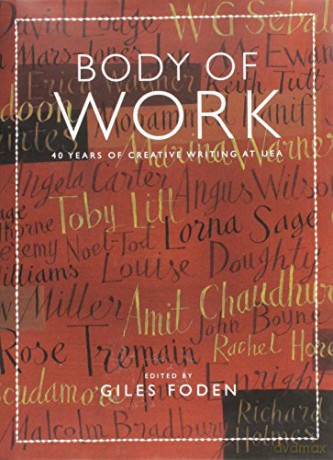 Body of Work: 40 Years of Creative Writing at UEA - Giles Foden [KSIĄŻKA]