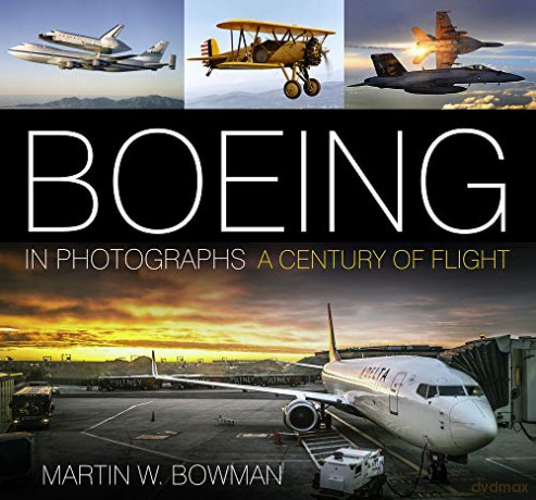 Boeing in Photographs: A Century of Flight - Martin W. Bowman [KSIĄŻKA]