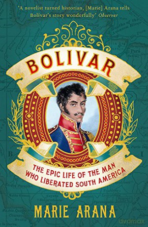 Bolivar: The Epic Life of the Man Who Liberated South America - Marie Arana [KSIĄŻKA]