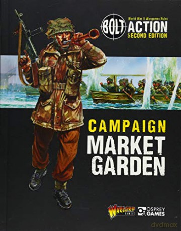 Bolt Action: Campaign: Market Garden - Warlord Games [KSIĄŻKA]
