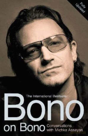 Bono on Bono: Conversations with Michka Assayas - Michka Assayas [KSIĄŻKA]