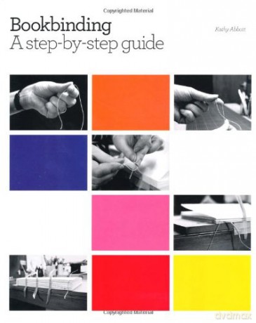 Bookbinding: A step-by-step guide - Kathy Abbott [KSIĄŻKA]