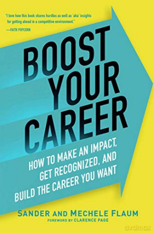 Boost Your Career: How to Make an Impact, Get Recognized, and Build the Career You Want - Sander Flaum [KSIĄŻKA]
