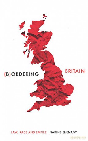 Bordering Britain: Law, race and empire (Manchester University Press) - Nadine El-Enany [KSIĄŻKA]