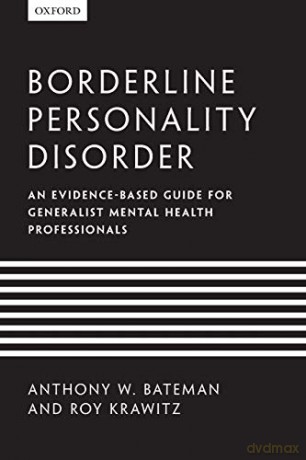 Borderline Personality Disorder: An Evidence-Based Guide For Generalist Mental Health Professionals - Anthony W. Bateman [KSIĄŻKA]