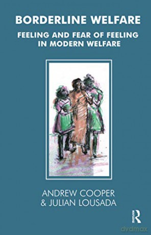 Borderline Welfare: Feeling and Fear of Feeling in Modern Welfare (Tavistock Clinic Series) - Andrew Cooper [KSIĄŻKA]