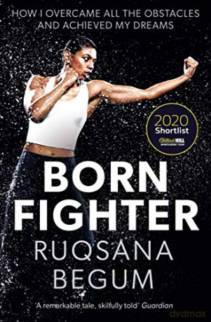 Born Fighter: SHORTLISTED FOR THE WILLIAM HILL SPORTS BOOK OF THE YEAR PRIZE - Ruqsana Begum [KSIĄŻKA]
