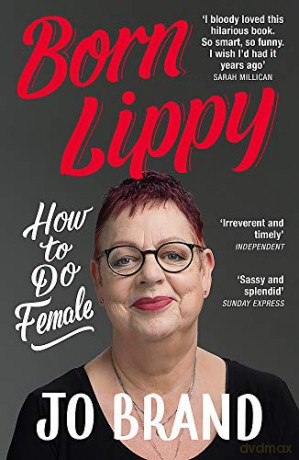 Born Lippy: How to Do Female - Jo Brand [KSIĄŻKA]