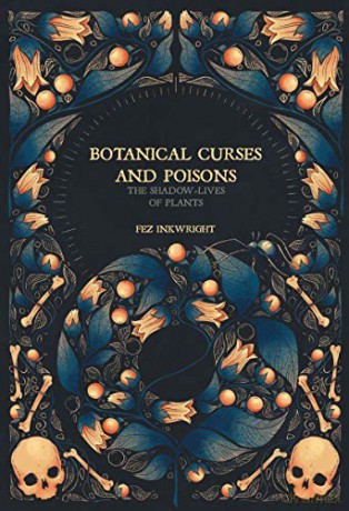 Botanical Curses and Poisons: The Shadow Lives of Plants - Fez Inkwright [KSIĄŻKA]