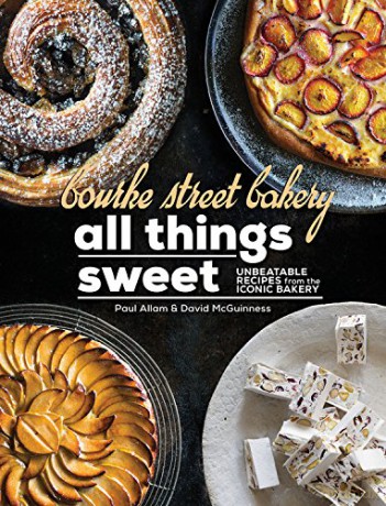 Bourke Street Bakery All Things Sweet: Unbeatable recipes from the iconic bakery - Paul Allam [KSIĄŻKA]