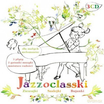 Jazzoclasski: Ziewajki + Szalejki + Bujanki [BOX] [3CD]