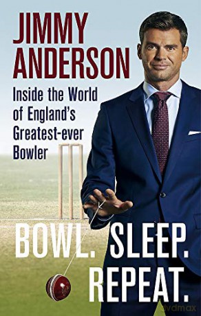 Bowl. Sleep. Repeat.: Inside the World of England's Greatest-Ever Bowler - Jimmy Anderson [KSIĄŻKA]