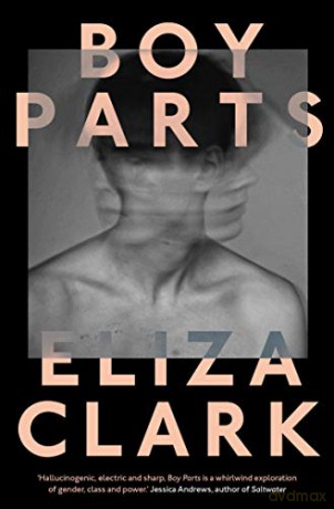 Boy Parts - Eliza Clark [KSIĄŻKA]