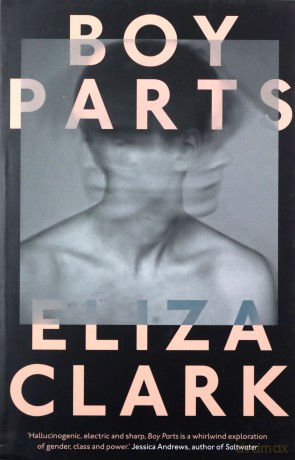 Boy Parts - Eliza Clark [KSIĄŻKA]