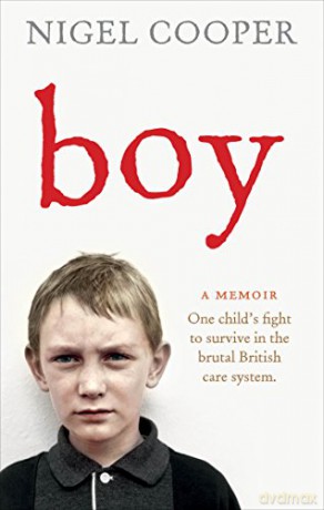 Boy: One Child's Fight to Survive in the Brutal British Care System - Nigel Cooper [KSIĄŻKA]