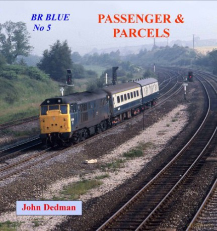 BR Blue No. 5: Passenger and Parcels - John Dedman [KSIĄŻKA]