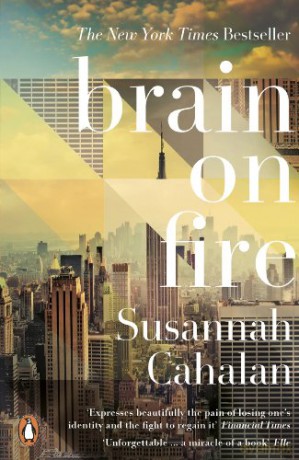 Brain On Fire: My Month of Madness - Susannah Cahalan [KSIĄŻKA]