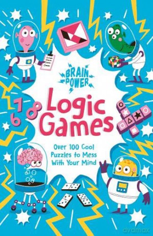 Brain Power Logic Games: Over 100 Cool Puzzles to Mess with Your Mind (Brain Power!, 5) - Ivy Finnegan [KSIĄŻKA]