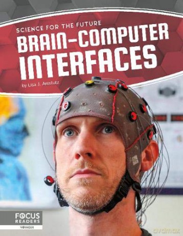 Brain-Computer Interfaces (Science for the Future) - Lisa J. Amstutz [KSIĄŻKA]