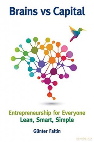 Brains Versus Capital - Entrepreneurship For Everyone: Lean, Smart, Simple: 1 - Gunter Faltin [KSIĄŻKA]