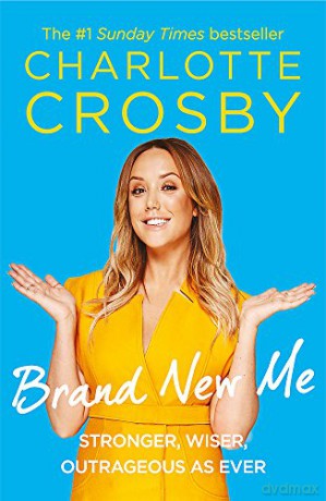 Brand New Me: More honest, heart-warming and hilarious antics from reality TV's biggest star - Charlotte Crosby [KSIĄŻKA]
