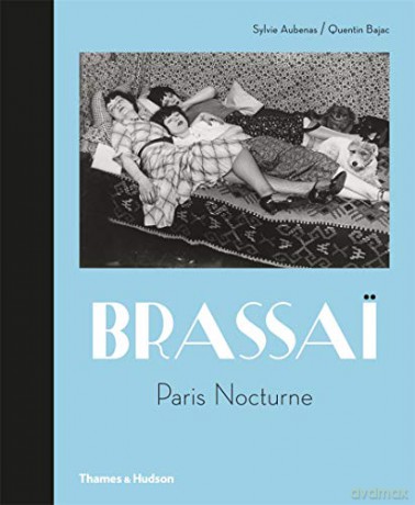 Brassai: Paris Nocturne - Sylvie Aubenas [KSIĄŻKA]