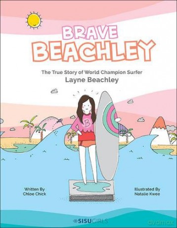 Brave Beachley: The True Story Of World Champion Surfer Layne Beachley [KSIĄŻKA]