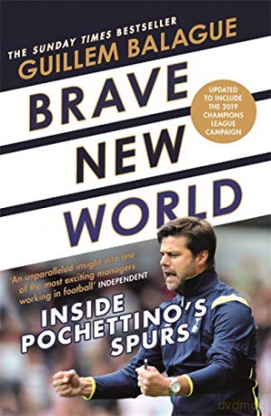 Brave New World: Inside Pochettino's Spurs - Guillem Balague [KSIĄŻKA]