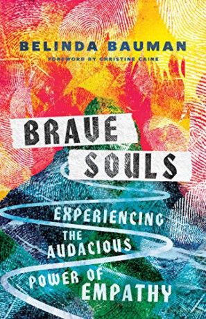 Brave Souls: Experiencing the Audacious Power of Empathy - Belinda Bauman [KSIĄŻKA]