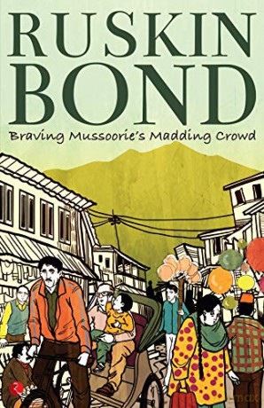 Braving Mussoorie's Madding Crowd - Ruskin Bond [KSIĄŻKA]