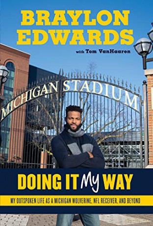 Braylon Edwards: Doing It My Way: My Outspoken Life as a Michigan Wolverine, NFL Receiver, and Beyond - Braylon Edwards [KSIĄŻKA]